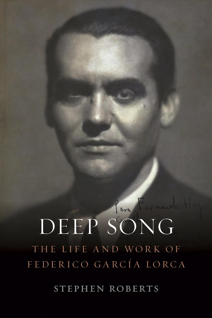 Deep Song: The Life and Work of Federico García Lorca