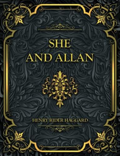 She and Allan: Henry Rider Haggard