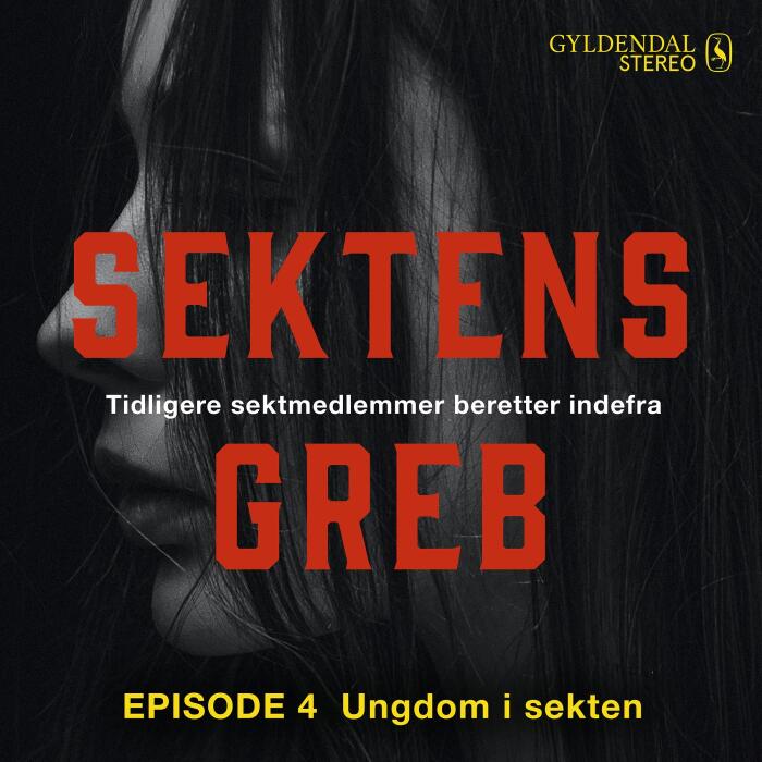 Sektens greb: Ungdom i sekten EP#4: Tidligere sektmedlemmer beretter indefra