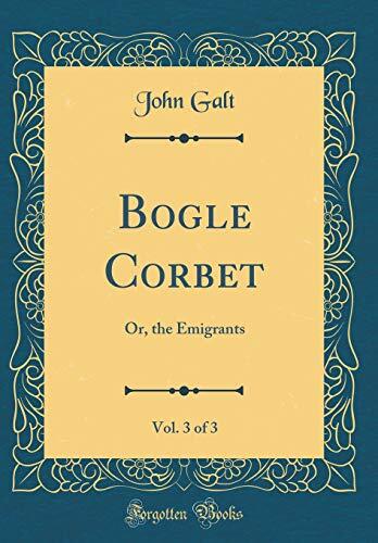Bogle Corbet: or The Emigrants, Volume 3 of 3