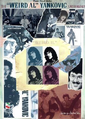 The "Weird Al" Yankovic Anthology: Piano - Vocal - Guitar (Sheet Music):