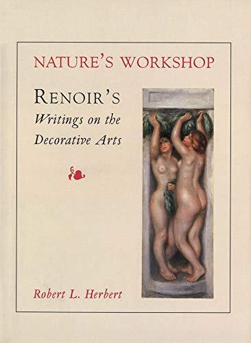 Nature's Workshop: Renoir's Writings on the Decorative Arts