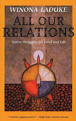 All Our Relations: Native Struggles for Land and Life   [ALL OUR RELATIONS] [Paperback]