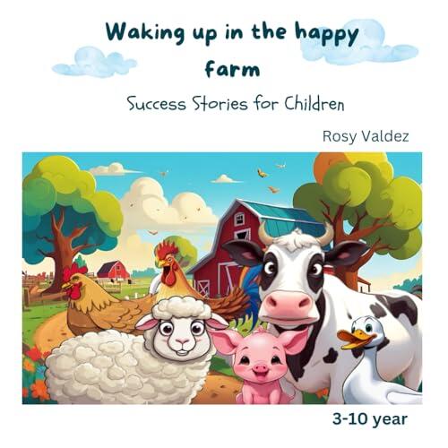 Waking up in the happy farm: Success Stories for Children