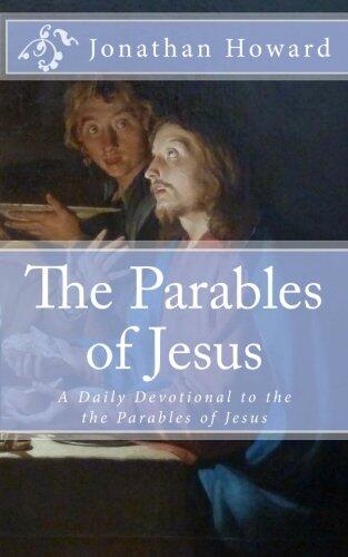 The Parables of Jesus: A Daily Devotional to the the Parables of Jesus