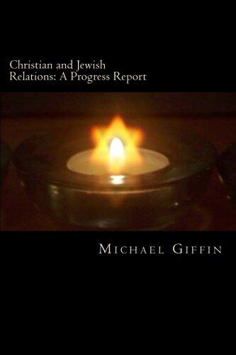 Christian and Jewish Relations: A Progress Report