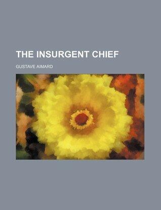 The Insurgent Chief