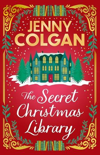 The Secret Christmas Library: a funny and romantic seasonal treat from the feel-good phenomenon!