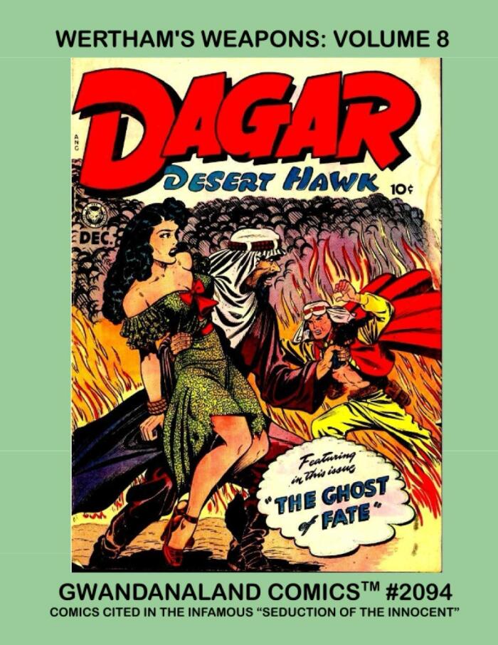 Wertham's Weapons: Volume 8: Gwandanaland Comics #2094 --- Seven More Tantalizing Issues, each Cited in the Infamous "Seduction Of The Innocent"