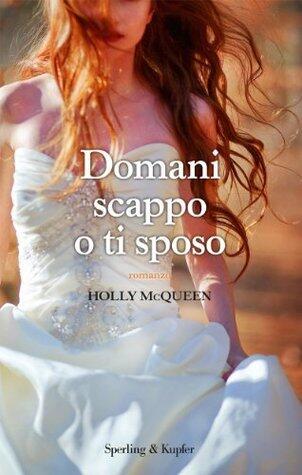 Domani scappo o ti sposo