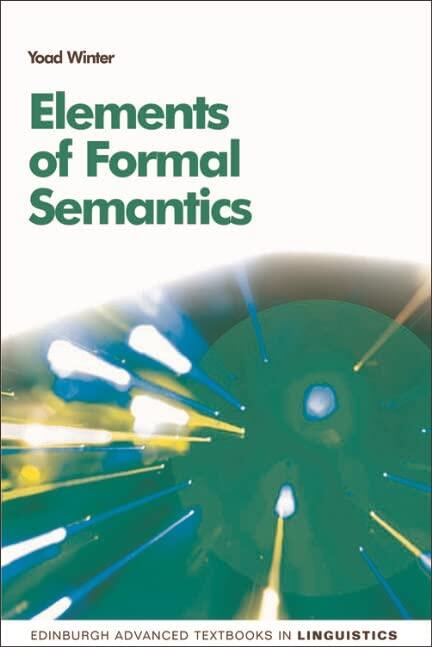 Elements of Formal Semantics: An Introduction to the Mathematical Theory of Meaning in Natural Language