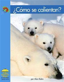 ¿Cómo se Calientan? / Keeping Warm