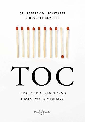 TOC - Livre-se do transtorno obsessivo-compulsivo