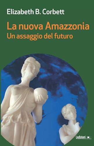 La Nuova Amazzonia: Un Assaggio del Futuro