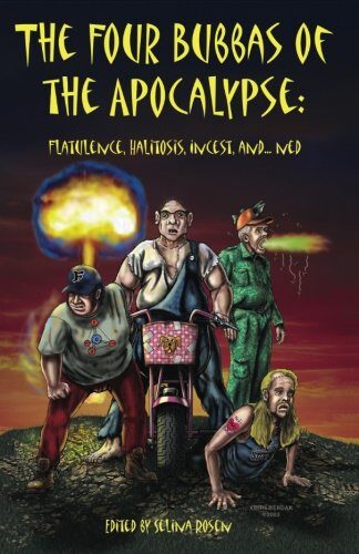 The Four Bubbas of the Apocalypse: Flatulence, Halitosis, Incest, and...Ned