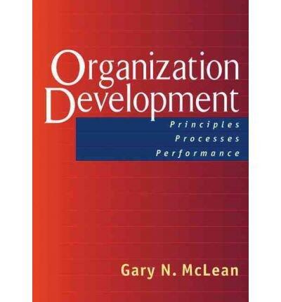 Organization Development: Principles, Processes, Performance (Gary N. McLean)