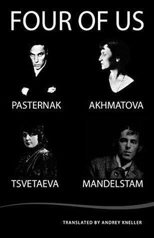 Four of Us: Pasternak, Akhmatova, Tsvetaeva, Mandelstam