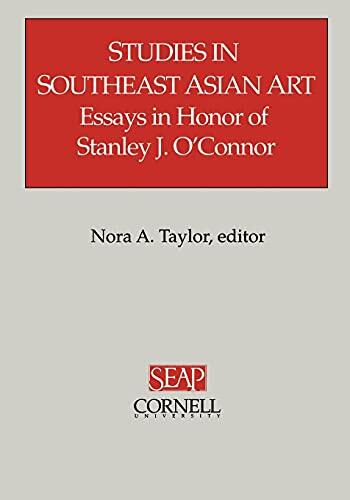 Studies in Southeast Asian Art: Essays in Honor of Stanley J. O'Connor