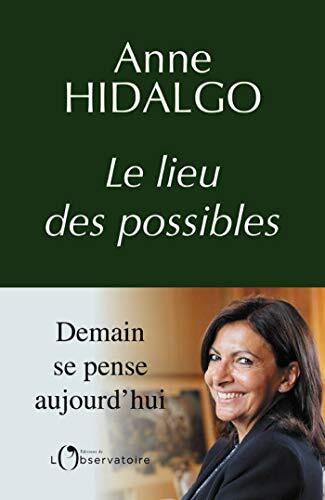 Le Lieu des Possibles: Demain se Pense Aujourd'hui