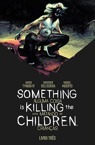 Something is Killing The Children: Alguma Coisa Está Matando as Crianças, Livro Três
