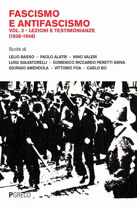 Fascismo e antifascismo. Vol. 2: Lezioni e testimonianze