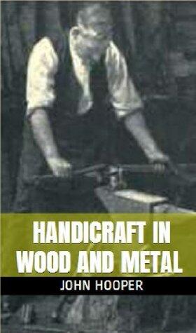 Handicraft in wood and metal : a handbook of training in their practical working for teachers, students, & craftsmen