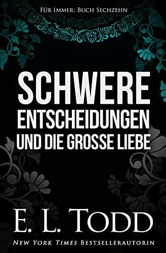 Schwere Entscheidungen und die große Liebe (Für Immer #16)