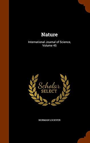 Nature: International Journal of Science, Volume 45