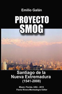 Proyecto Smog: Santiago de la Nueva Extremadura (1541-2008)