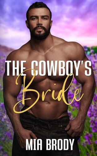 The Cowboy’s Bride: Steamy Mail Order Bride Western Romance