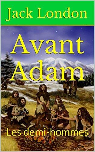 Avant Adam: Les demi-hommes