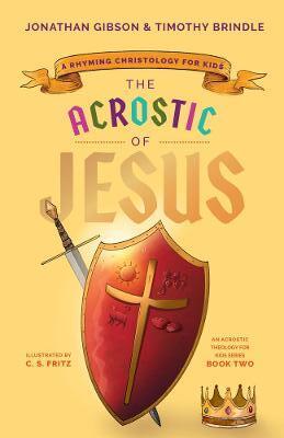 The Acrostic of Jesus: A Rhyming Theology for Kids