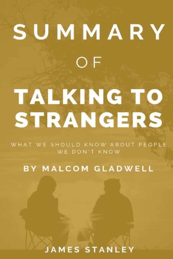 Summary/Analysis on Talking to Strangers: What We Should Know About the People We Don't Know