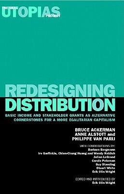 Redesigning Distribution: Basic Income and Stakeholder Grants as Cornerstones for an Egalitarian Capitalism