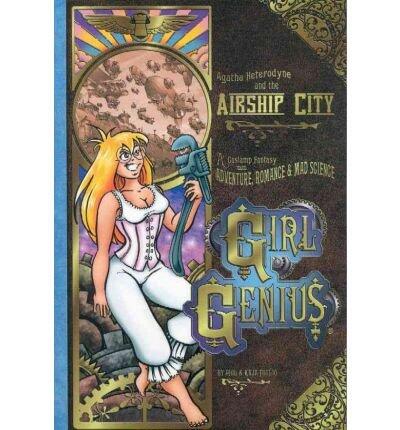 Girl Genius: Agatha Heterodyne and the Airship City v. 2