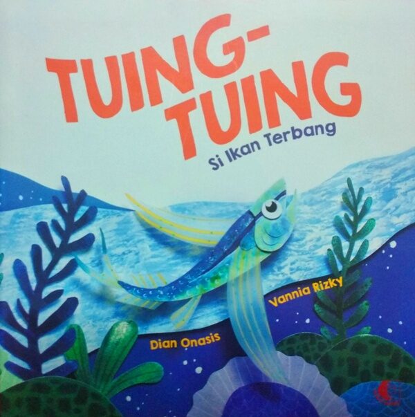 Tuing Tuing Si Ikan Terbang