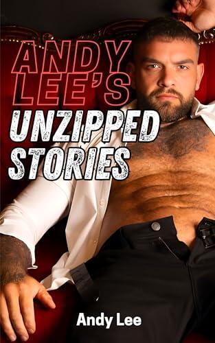 Andy Lee Unzipped Stories: Horny Tales From The Irish Pornstar