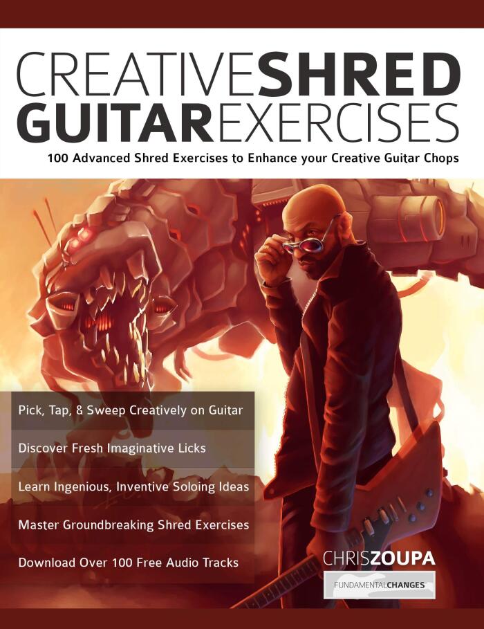 Creative Shred Guitar Exercises: Discover 100 Advanced Shred Exercises to Enhance your Creative Guitar Chops