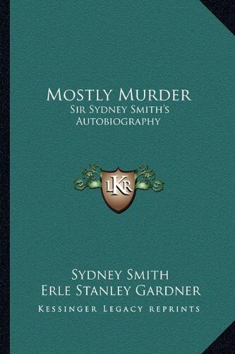 Mostly Murder: Sir Sydney Smith's Autobiography