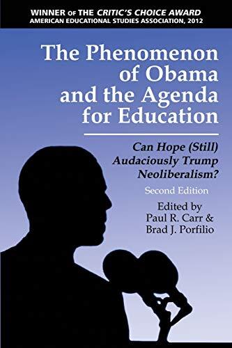 The Phenomenon of Obama and the Agenda for Education: Can Hope (Still) Audaciously Trump Neoliberalism?