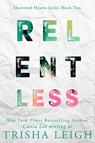 Relentless: A Young Adult Coming of Age Romance (Shattered Hearts Series