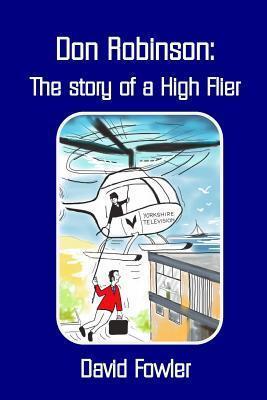 Don Robinson: The Story of a High Flier