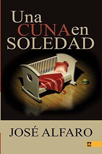 Una cuna en soledad / A crib in solitude