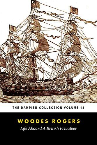 Woodes Rogers' Life Aboard a British Privateer (Tomes Maritime)