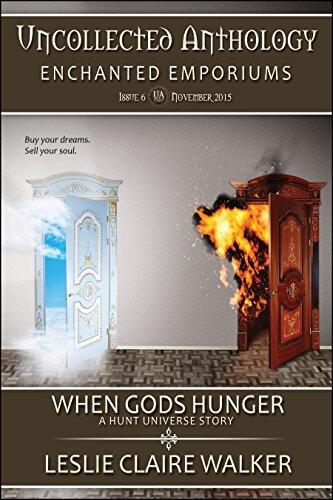 When Gods Hunger: The Uncollected Anthology