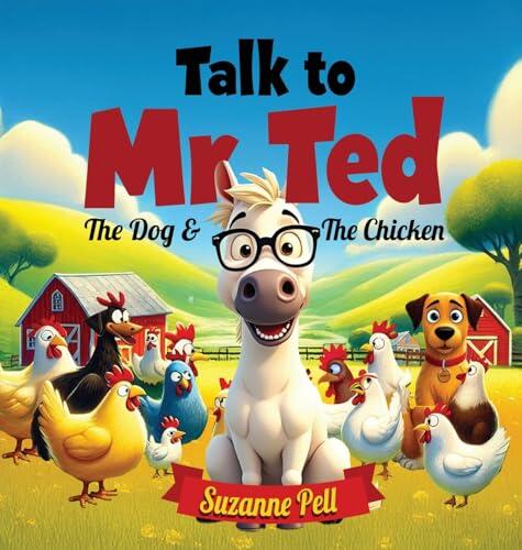 Talk to Mr. Ted - The Dog and the Chicken