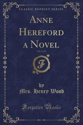 Anne Hereford a Novel, Vol. 2 of 3