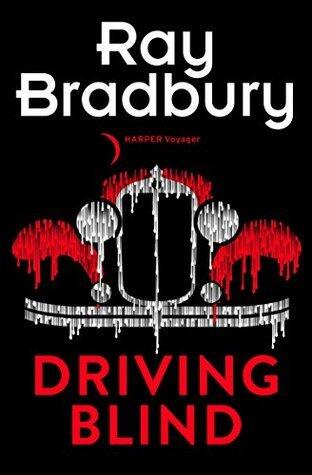 Driving Blind: A Remarkable Collection of Fantasy and Magical Realism Suspense Stories