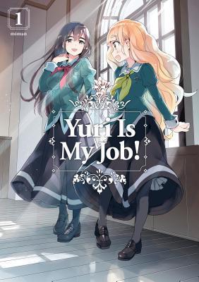 Yuri Is My Job! (Volume 1)
