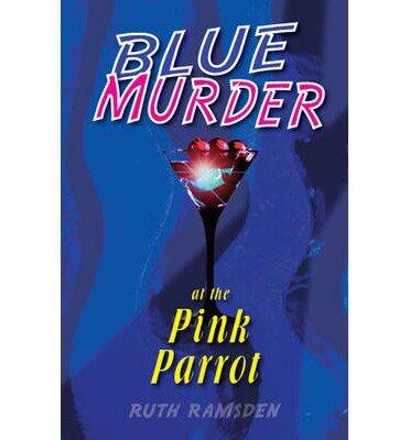 Blue Murder at the Pink Parrot